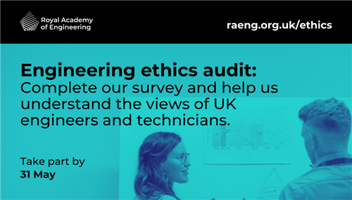 Opportunity to share your views and experience on ethics in UK engineering